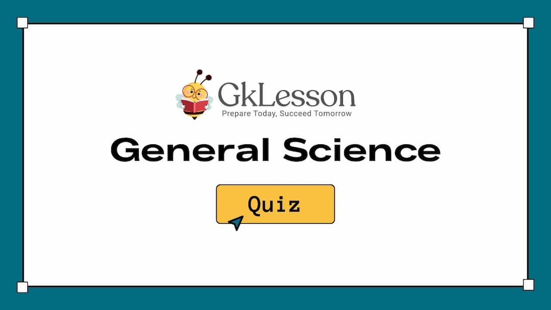 MCQ Practice of General Science (Physics, Chemistry, Biology)